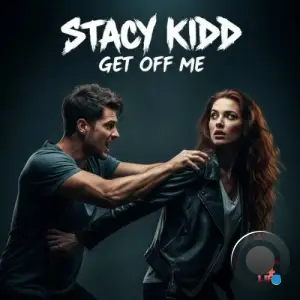 Stacy Kidd - Get Off Me (2025)