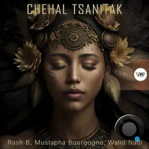 Rash B, Mustapha Bourgogne, Walid Nadi - Chehal Tsanitak (2025)