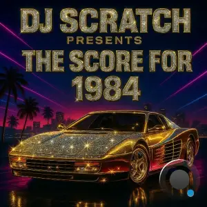 DJ Scratch - The Score For 1984 (2025)