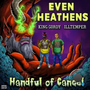 King Gordy And Illtemper - Even Heathens: Handful of Cancel (2025)