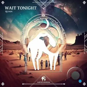 DJ Iaia - Wait Tonight (2025)