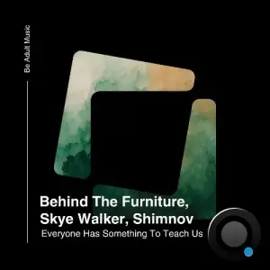 Behind The Furniture, Sky Walker - Everyone Has Something To Teach Us (2025)