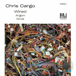 Chris Cargo - Wired (2025)