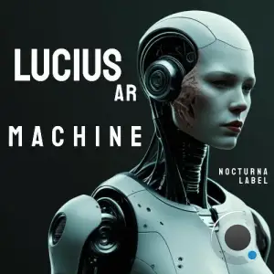 Lucius (AR) - Machine (2025)