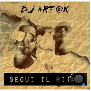 DJ Art@k - Segui Il Ritmo (2025)