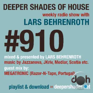 Lars Behrenroth & Megatronic - Deeper Shades Of House #910 (2025-07-29)