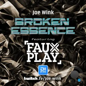Joe Wink & Fauxplay - Broken Essence 140 (2025-07-29)