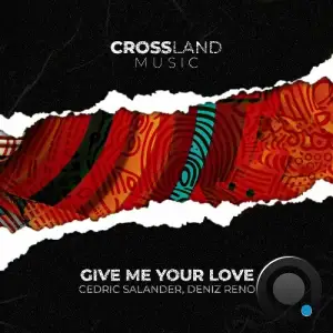 Cedric Salander & Deniz Reno - Give Me Your Love (2025)