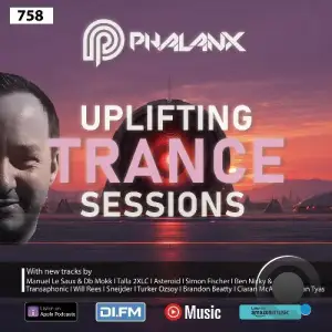 Dj Phalanx - Uplifting Trance Sessions Ep. 758 (2025-07-30)