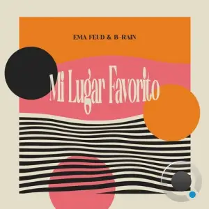 Ema Feud & B-Rain - Mi Lugar Favorito (2025)