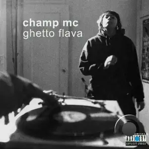 Champ MC - Ghetto Flava (2025)