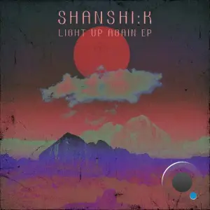 Shanshi:k - Light Up Again (2025)