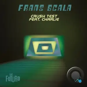 Franz Scala ft. Charlie - Crush Test (2025)