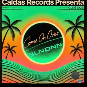 BLNNDNN - Come On Over (Extended) (2025)