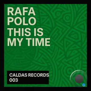 Rafa Polo - This Is My Time (2025)