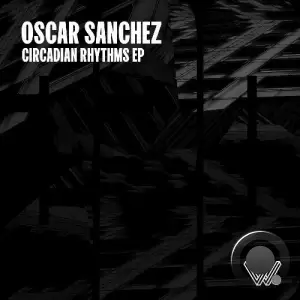 Oscar Sanchez - Circadian Rhythms (2025)