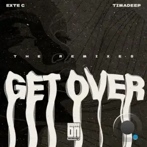Exte C And TimAdeep - Get Over (2025)