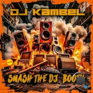 DJ Kambel - Smash The DJ Booth (2025)