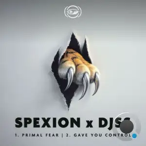 Spexion x DJ SS - Primal Fear x Gave You Control (2025)