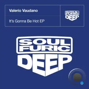 Valerio Vaudano - Its Gonna Be Hot (2025)