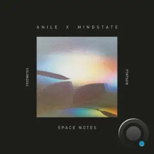 Anile x Mindstate - Space Notes (2025)