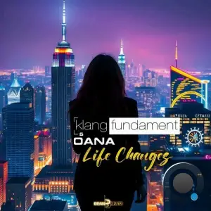 Klangfundament & OANA - Life Changes (2025)