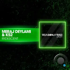 Meraj Deylami & K52 - Iridescent (2025)