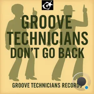 Groove Technicians - Don't Go Back (2025)