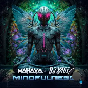 Mahaya & DJ Yagi - Mindfulness (2025)