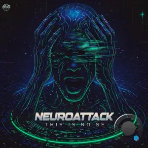 Neuroattack And 360 Music - This Is Noise (2025)