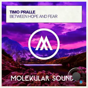 Timo Pralle - Between Hope And Fear (2025)