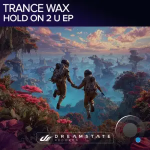 Trance Wax - Hold On 2 U (2025)