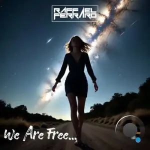 Raffael Ferraro - We Are Free (2025)