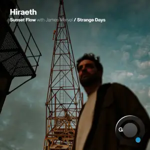 Hiraeth & James Marvel - Sunset Flow / Strange Days (2025)