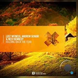 Lost Witness And Andrew Senior Feat. Neev Kennedy - Holding Back The Fear (2025)