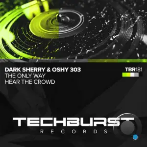 Dark Sherry & Oshy 303 - The Only Way and Hear the Crowd (2025)