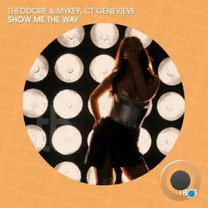Theodore and Mykey and ct genevieve - Show Me the Way (2025)