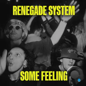 Renegade System - Some Feeling (2025)