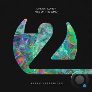 Life Explorer - Kiss Of The Wind (2025)