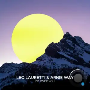 Leo Lauretti & Arnie Way - I'm Over You (2025)
