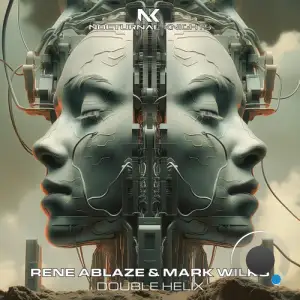 Rene Ablaze And Mark Wilks - Double Helix (2025)