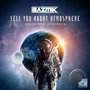 Erick Khalifa - Tell You About Atmosphere (Bazmik Remix) (2025)