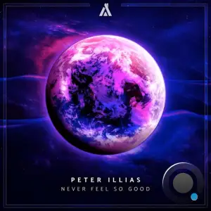 Peter Illias - Never Feel So Good (2025)