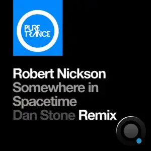 Robert Nickson - Somewhere In Spacetime (Dan Stone Remix) (2025)