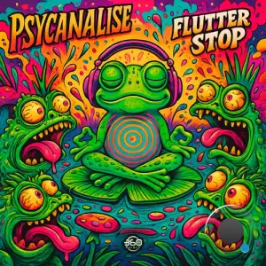 Psycanalise & 360 Music - Flutter Stop (2025)