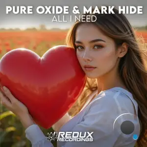 Pure Oxide & Mark Hide - All I Need (2025)