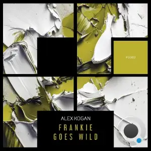 Alex Kogan - Frankie Goes Wild (2025)