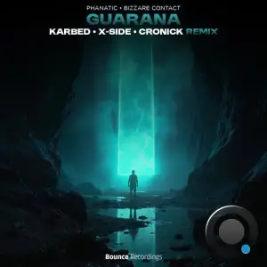 Phanatic & Bizzare Contact - Guarana (Karbed Vs. X-Side & Cronick Remix) (2025)