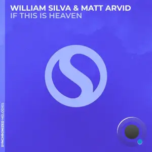 William Silva & Matt Arvid - If This Is Heaven (2025)