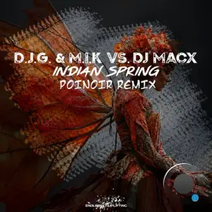 D.J.G. Vs. M.I.K! & DJ Macx - Indian Spring (Poinoir Remix) (2025)